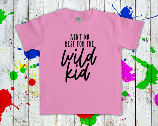 Aint No Rest For The Wild Kid Graphic Tee Graphic Tee