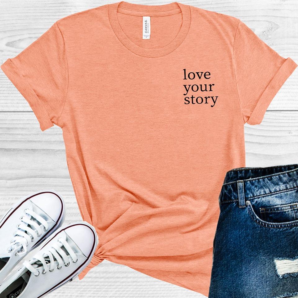 Love Your Story Graphic Tee Graphic Tee