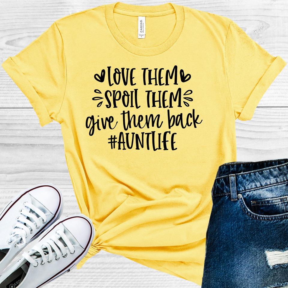 Love Them Spoil Give Back #auntlife Graphic Tee Graphic Tee
