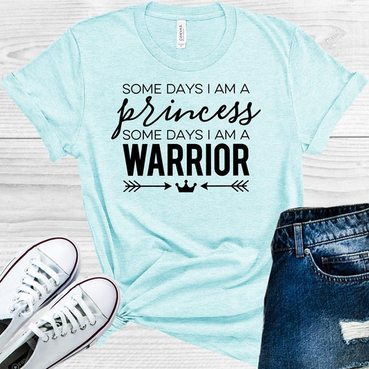 Some Days I Am A Princess Warrior Graphic Tee Graphic Tee