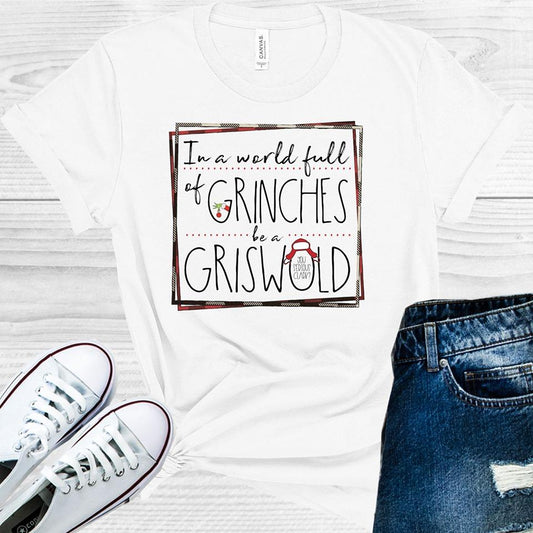In A World Full Of Grinches Be Griswold Graphic Tee Graphic Tee
