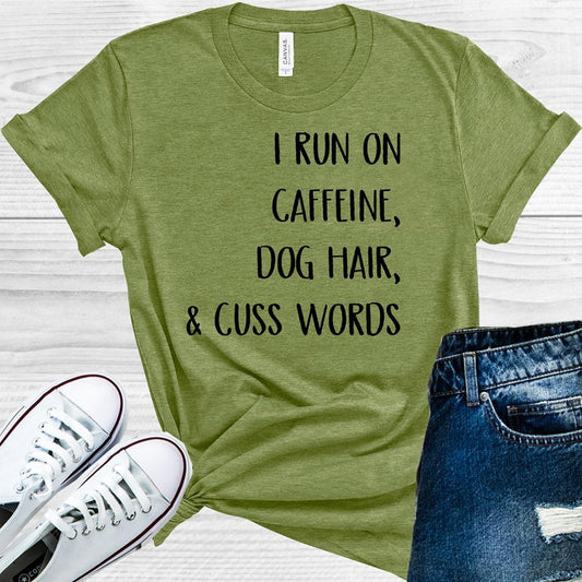 I Run On Caffeine Dog Hair & Cuss Words Graphic Tee Graphic Tee