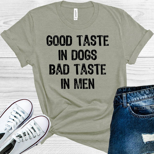 Good Taste In Dogs Bad Men Graphic Tee Graphic Tee