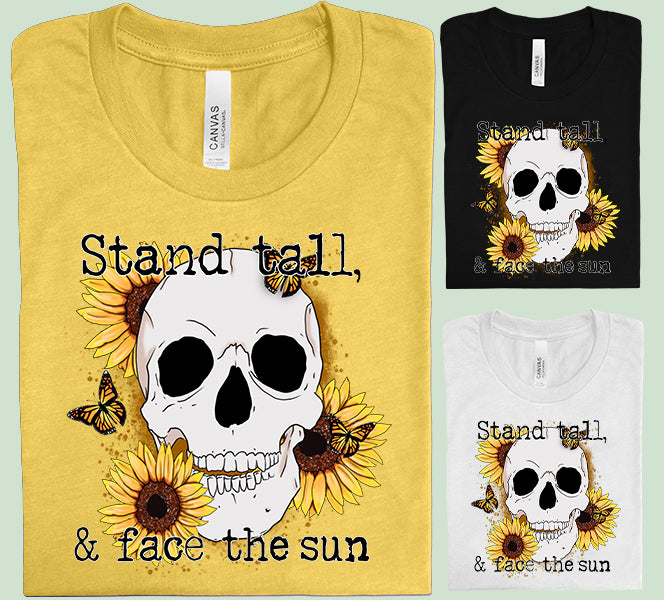 Stand Tall & Face the Sun Graphic Tee