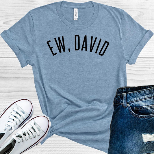 Schitts Creek: Ew David Graphic Tee Graphic Tee