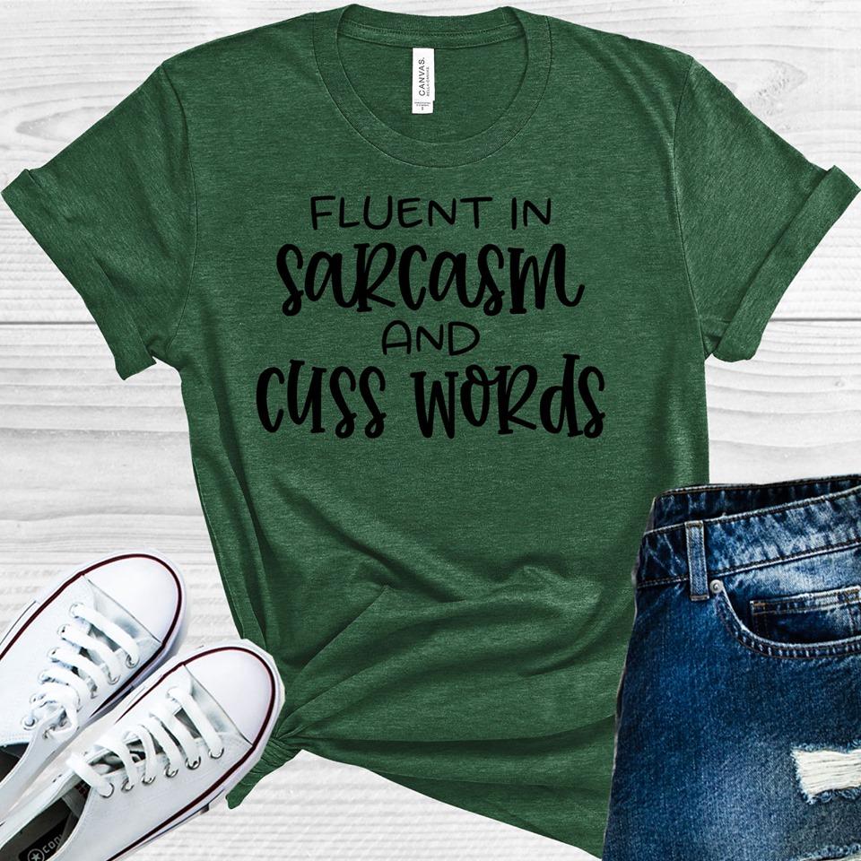 Fluent In Sarcasm And Cuss Words Graphic Tee Graphic Tee