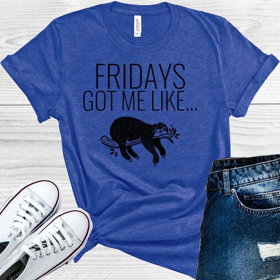 Fridays Got Me Like Graphic Tee Graphic Tee