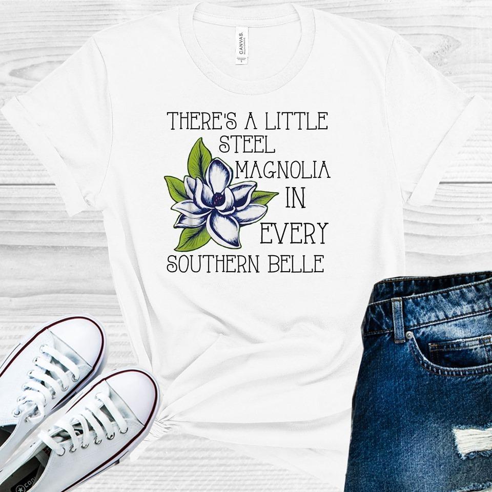 Theres A Little Steele Magnolia In Every Southern Belle Graphic Tee Graphic Tee