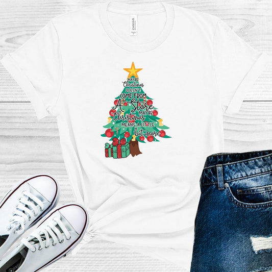 Maybe Christmas Doesnt Come From A Store Graphic Tee Graphic Tee