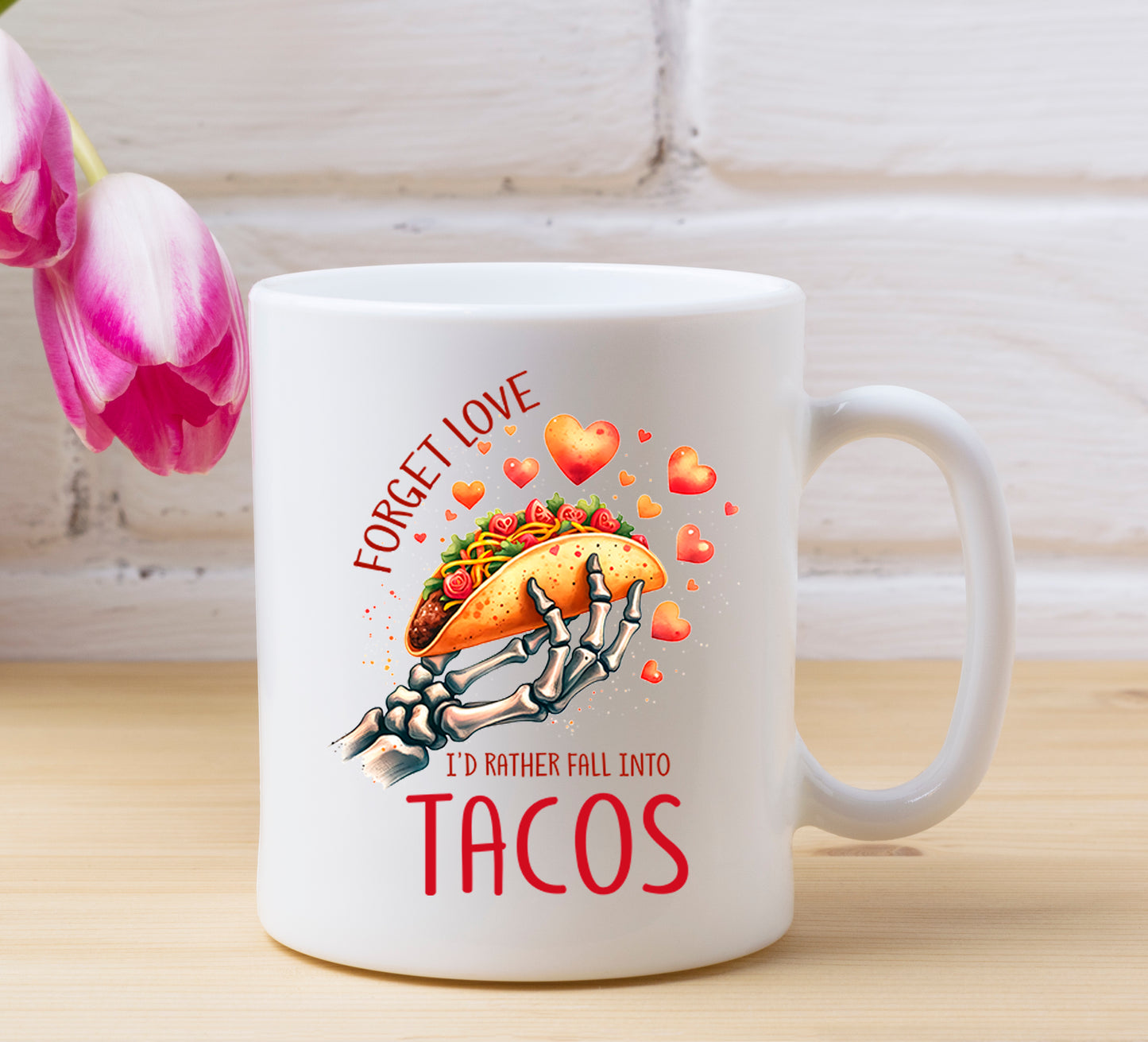 Forget Love I'd Rather Fall Into Tacos Mug