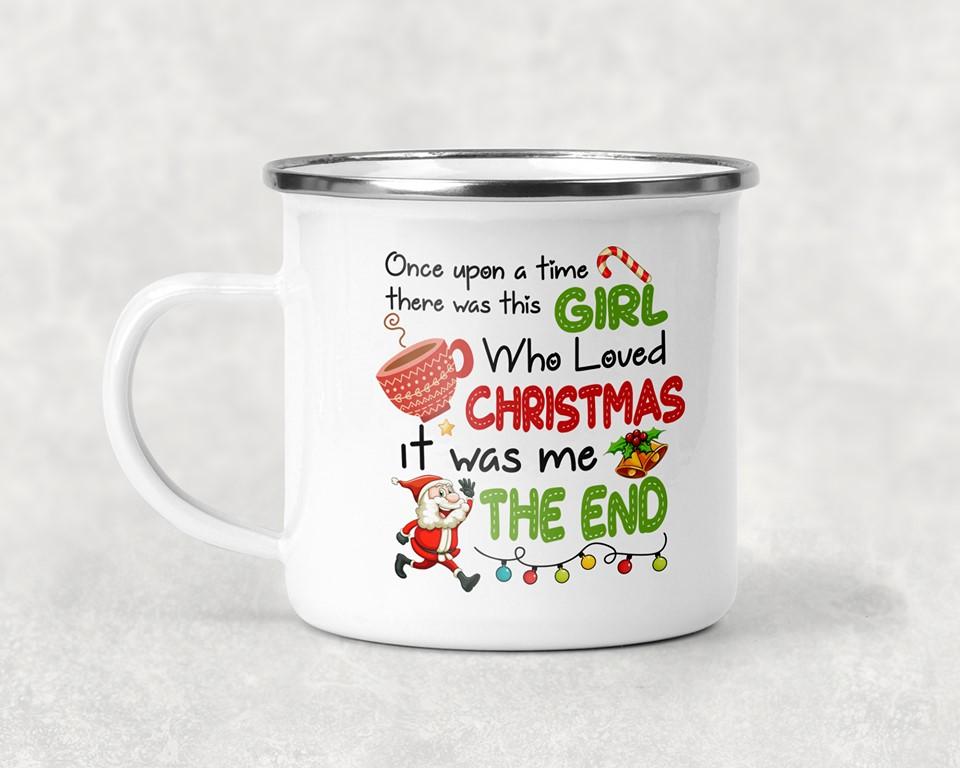 Once Upon A Time There Was This Girl Who Loved Christmas It Me The End Mug Coffee