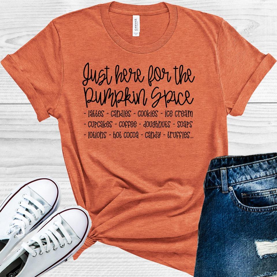 Just Here For The Pumpkin Spice Graphic Tee Graphic Tee