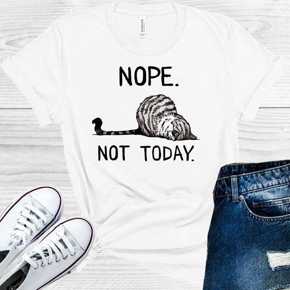 Nope Not Today Graphic Tee Graphic Tee