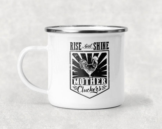 Rise And Shine Mother Cluckers Mug Coffee