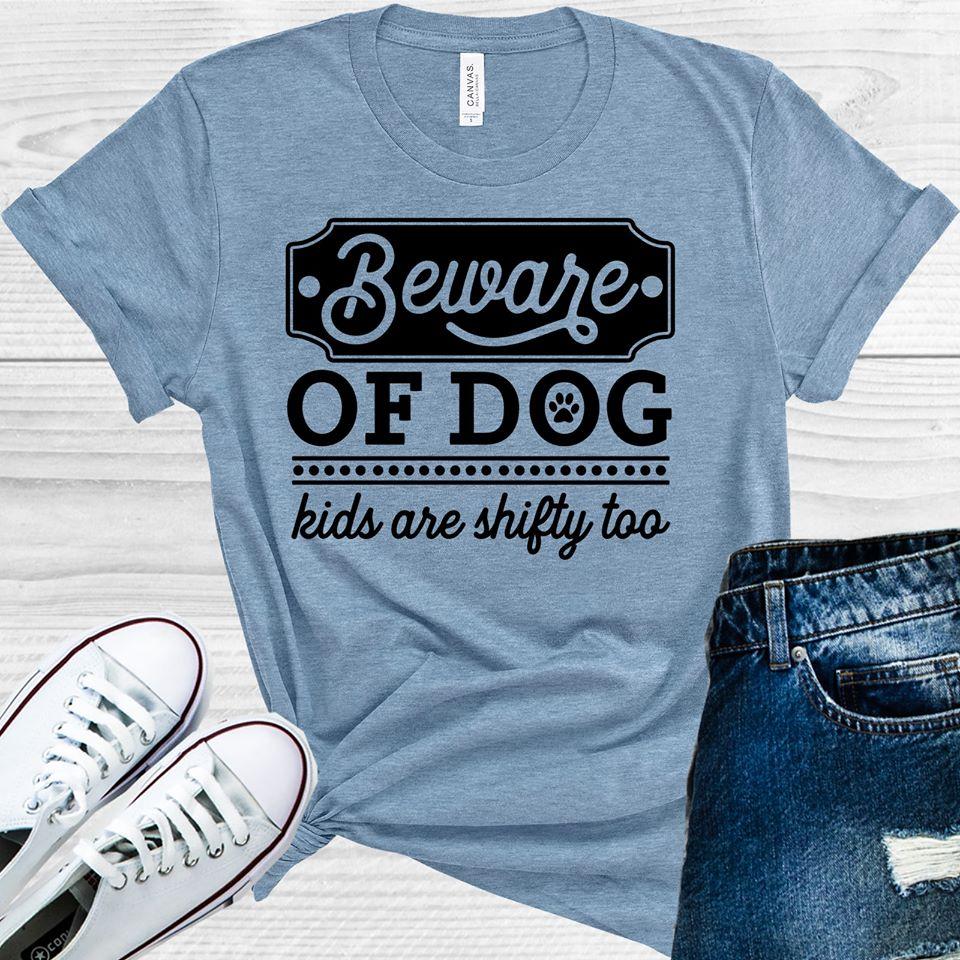 Beware Of Dog Kids Are Shifty Too Graphic Tee Graphic Tee