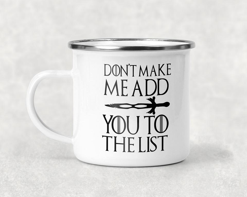 Dont Make Me Add You To The List Mug Coffee