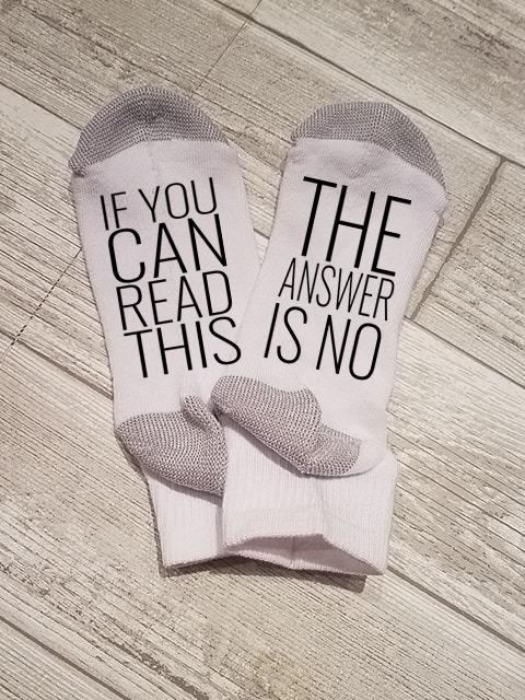 If You Can Read This The Answer Is No Socks