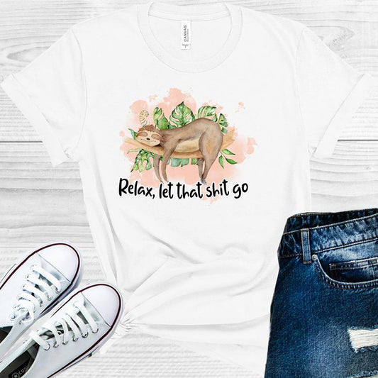 Relax Let That S*** Go Graphic Tee Graphic Tee