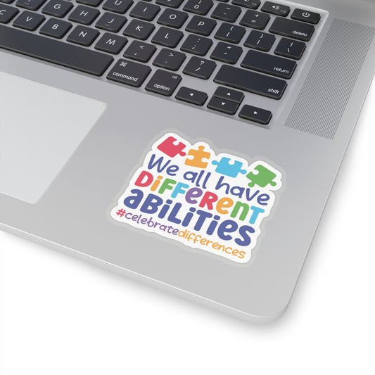 We All Have Different Abilities Sticker Bright Colors | Vinyl Sticker | Water Bottle Stickers | Laptop Sticker | Planner Sticker