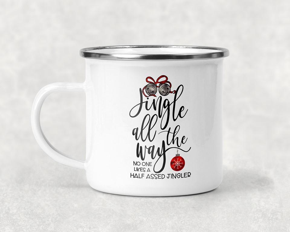 Jingle All The Way No One Likes A Half A$$Ed Jingler Mug Coffee