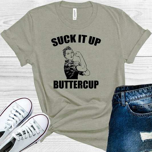 Suck It Up Buttercup Graphic Tee Graphic Tee