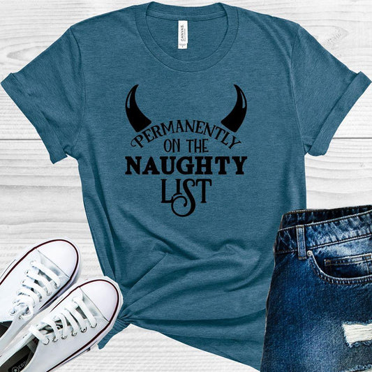 Permanently On The Naughty List Graphic Tee Graphic Tee