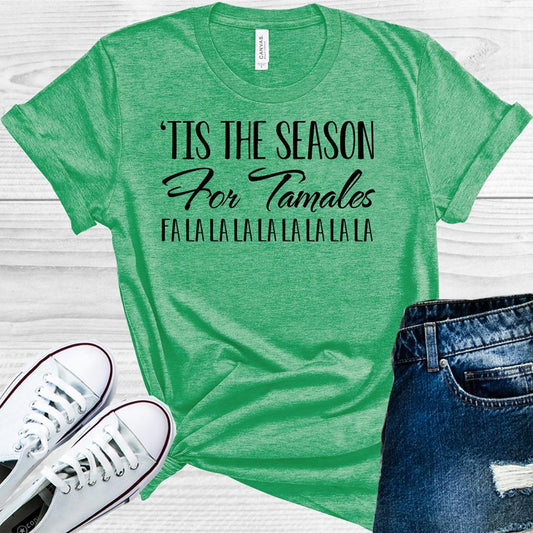 Tis The Season For Tamales Graphic Tee Graphic Tee