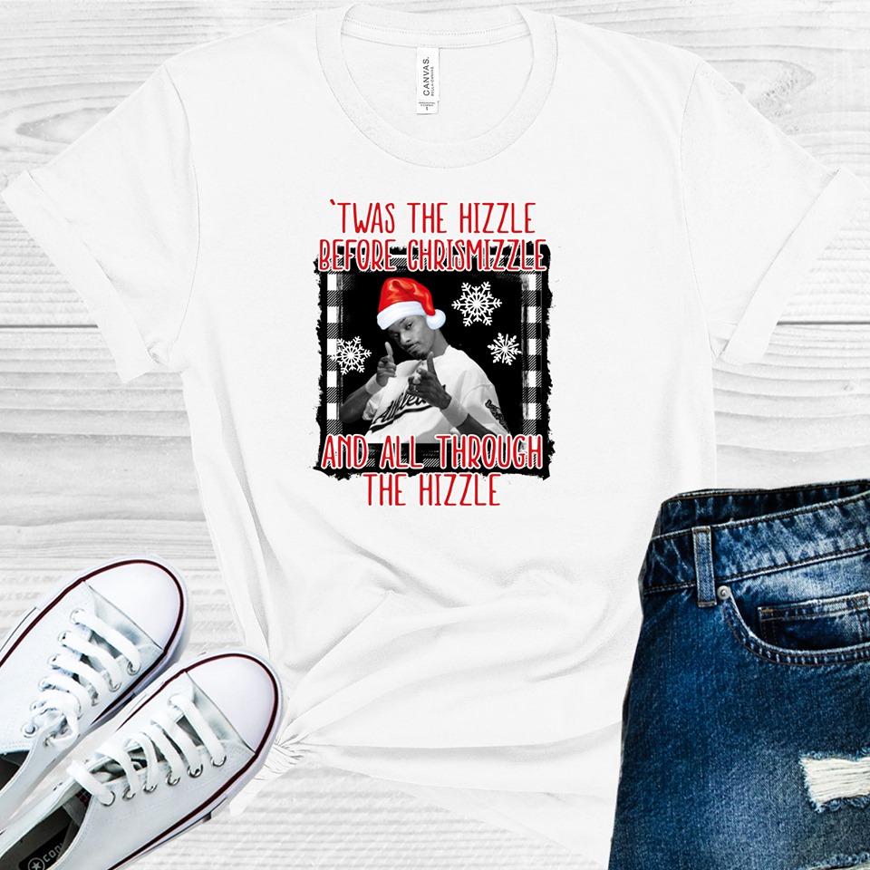 Twas The Nizzle Before Chrismizzle And All Through Hizzle Graphic Tee Graphic Tee