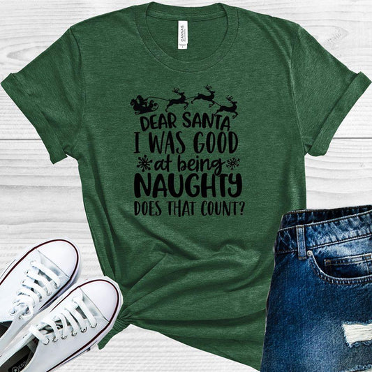 Dear Santa I Was Good At Being Naughty Does That Count Graphic Tee Graphic Tee