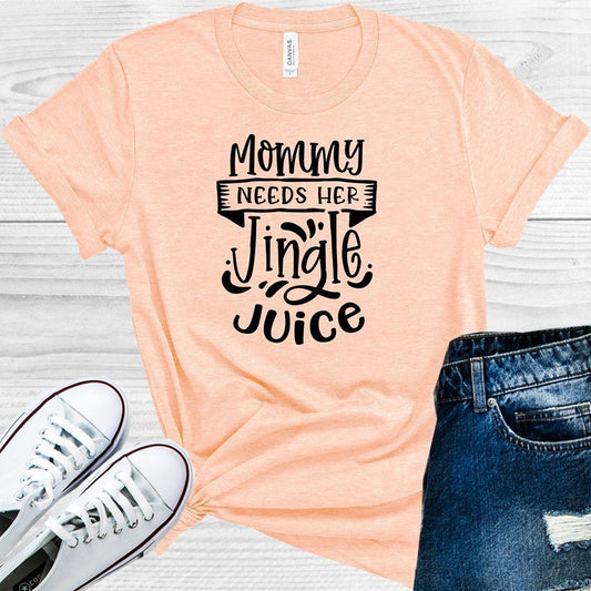 Mommy Needs Her Jingle Juice Graphic Tee Graphic Tee