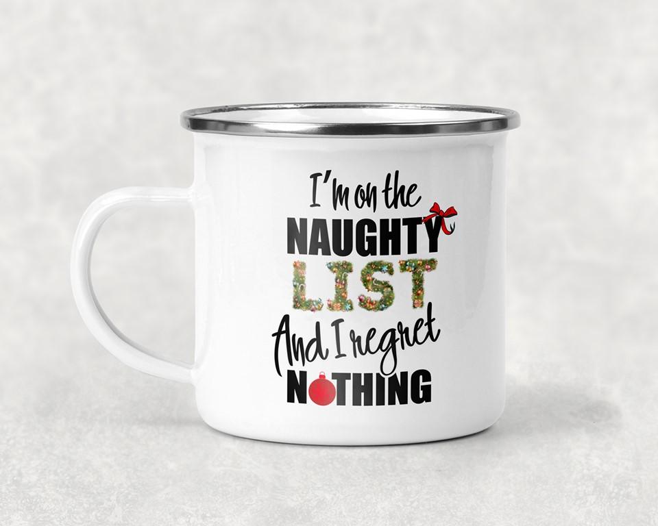 Im On The Naughty List And I Regret Nothing Mug Coffee
