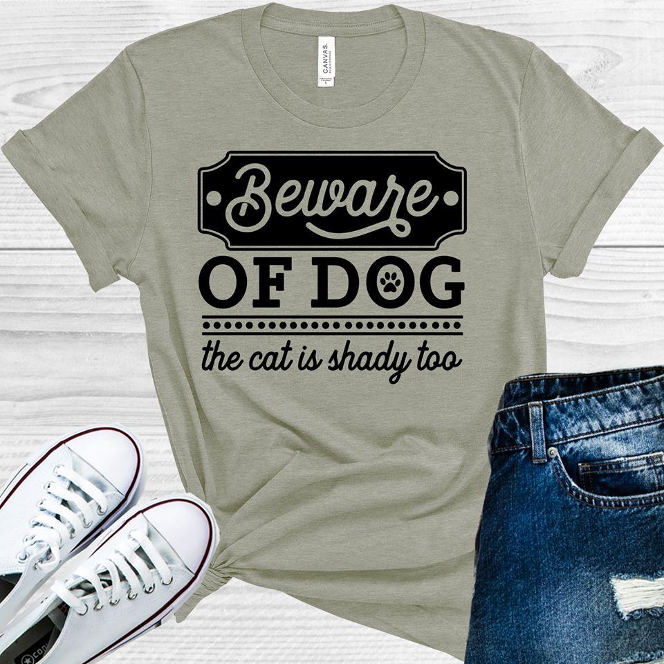 Beware Of Dog The Cat Is Shady Too Graphic Tee Graphic Tee