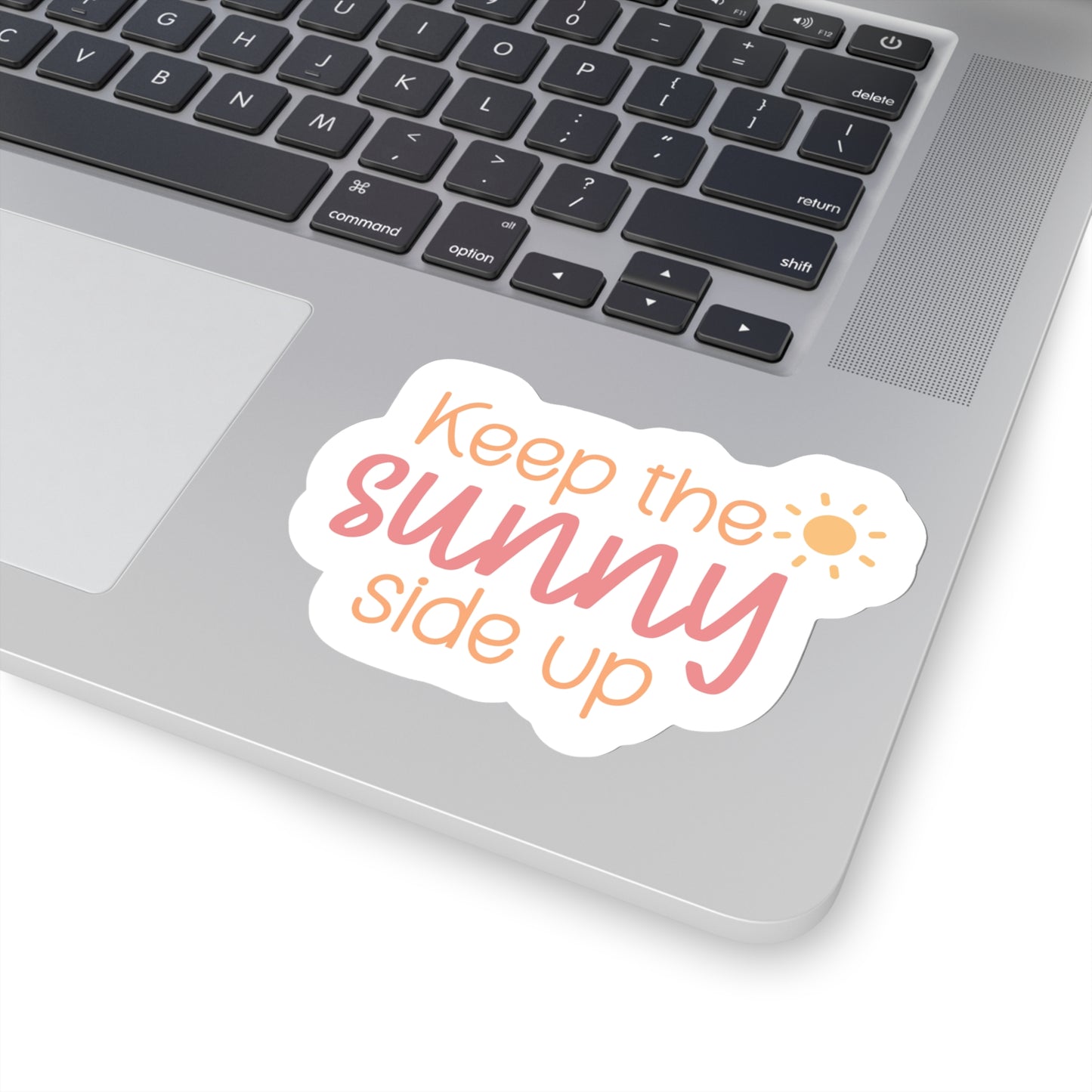 Keep the Sunny Side Up Sticker Bright Colors | Fun Stickers | Happy Stickers | Must Have Stickers | Laptop Stickers | Best Stickers