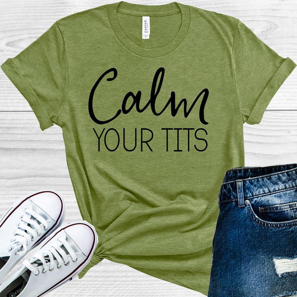 Calm Your Tits Graphic Tee Graphic Tee