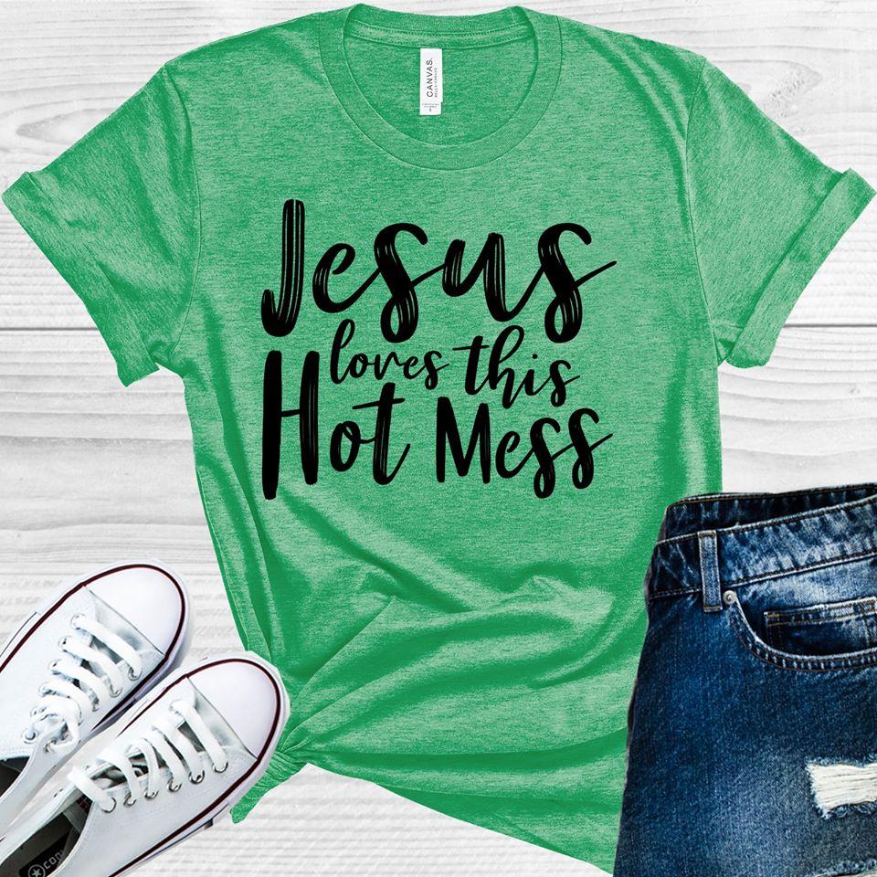 Jesus Loves This Hot Mess Graphic Tee Graphic Tee