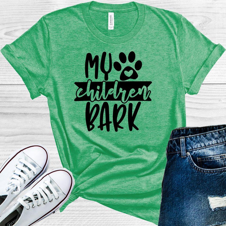 My Children Bark Graphic Tee Graphic Tee