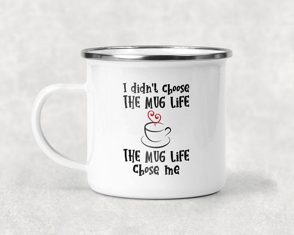 I Didnt Choose The Mug Life The Chose Me Coffee