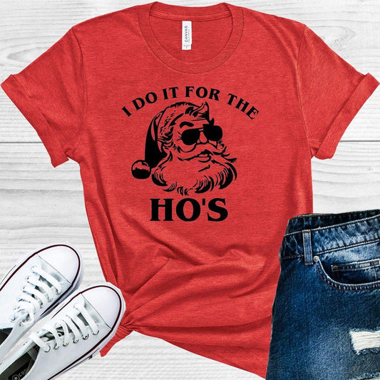 I Do It For The Hos Graphic Tee Graphic Tee