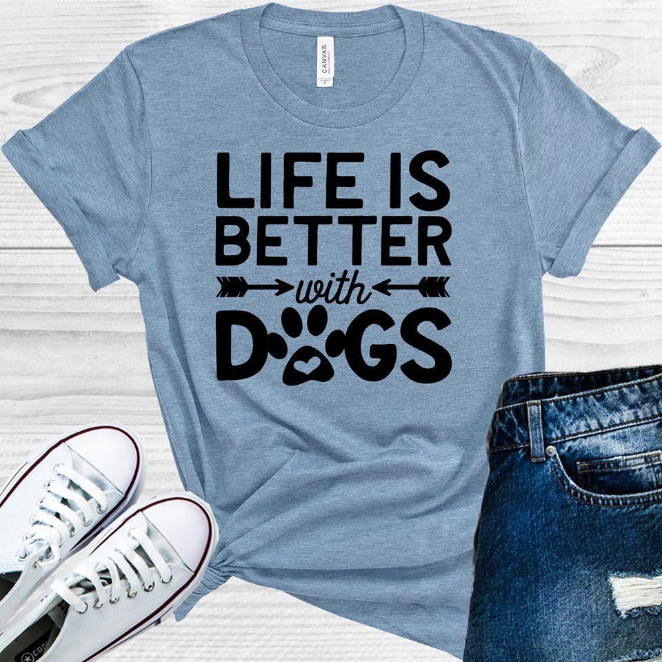 Life Is Better With Dogs Graphic Tee Graphic Tee