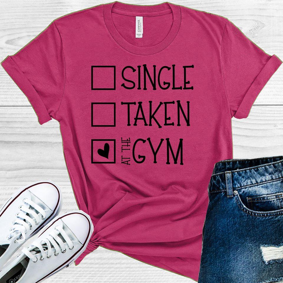 Single Taken At The Gym Graphic Tee Graphic Tee