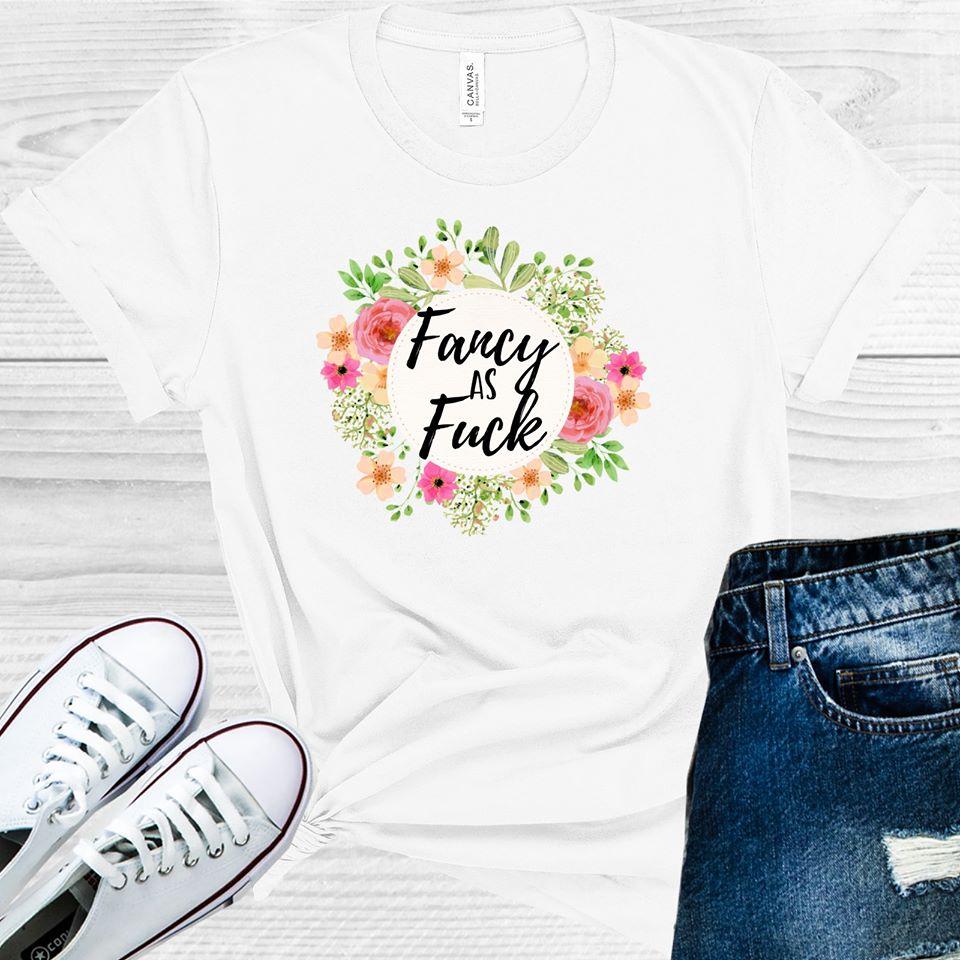 Fancy As F*** Graphic Tee Graphic Tee
