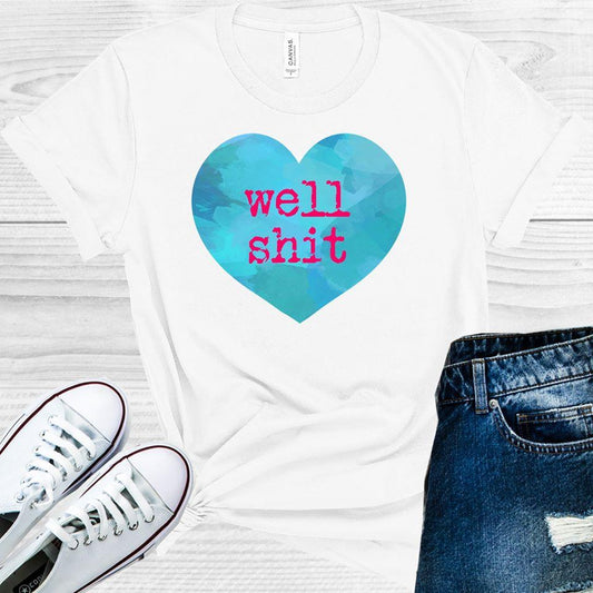 Well Sh** Graphic Tee Graphic Tee