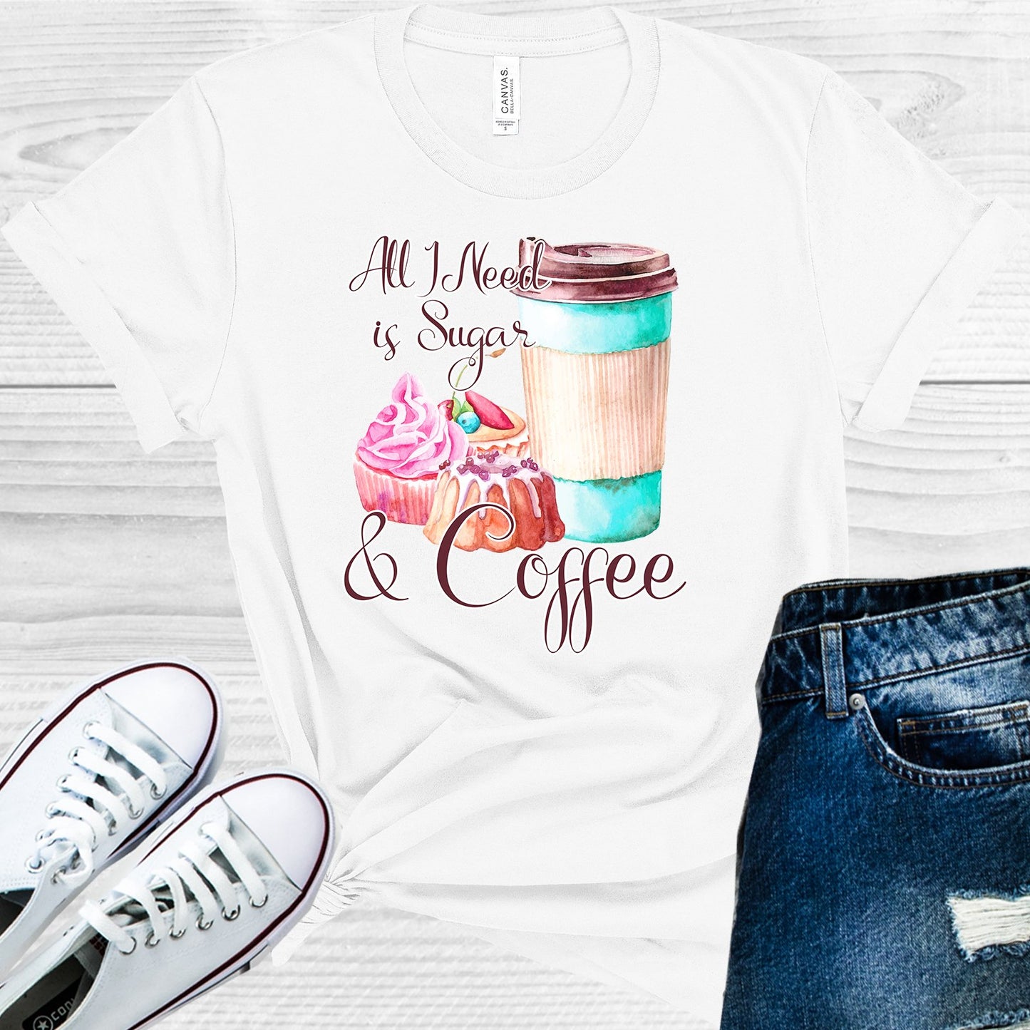 All I Need Is Sugar And Coffee Graphic Tee Graphic Tee