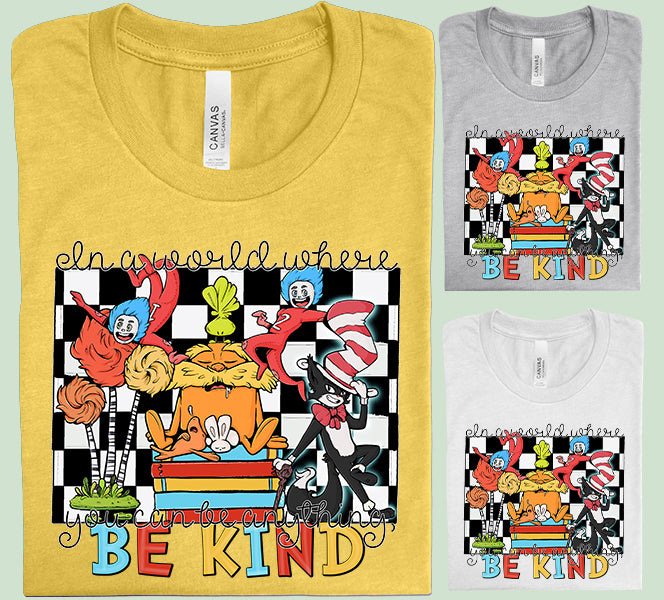 In a World Where You Can Be Anything Be Kind Graphic Tee