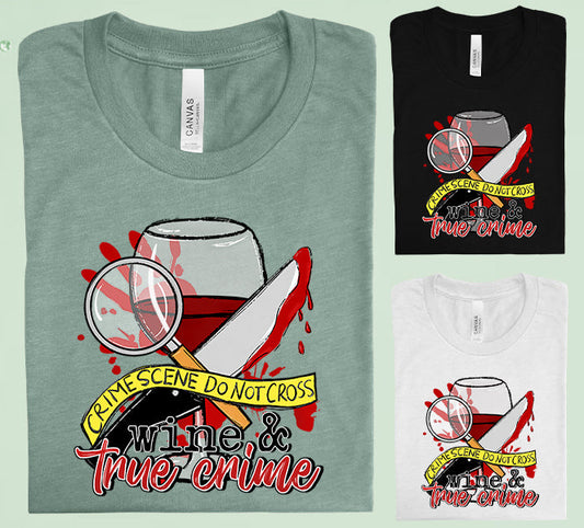 Wine & True Crime Graphic Tee Graphic Tee