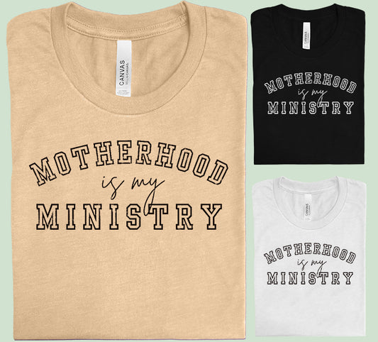 Motherhood is My Ministry Graphic Tee