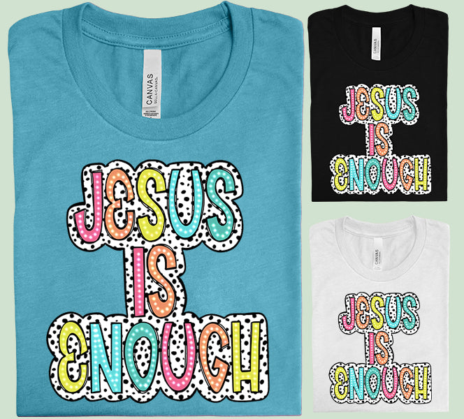 Jesus is Enough Graphic Tee