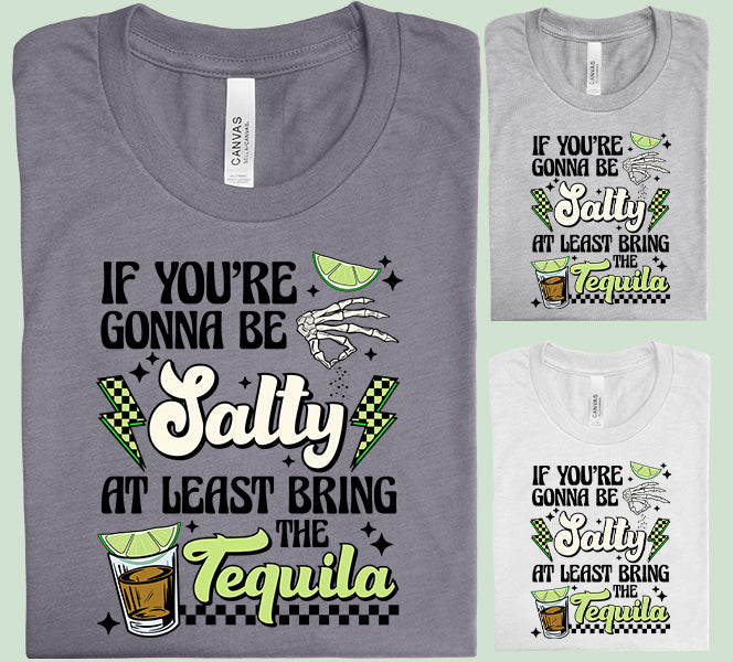 If You're Gonna Be Salty Graphic Tee