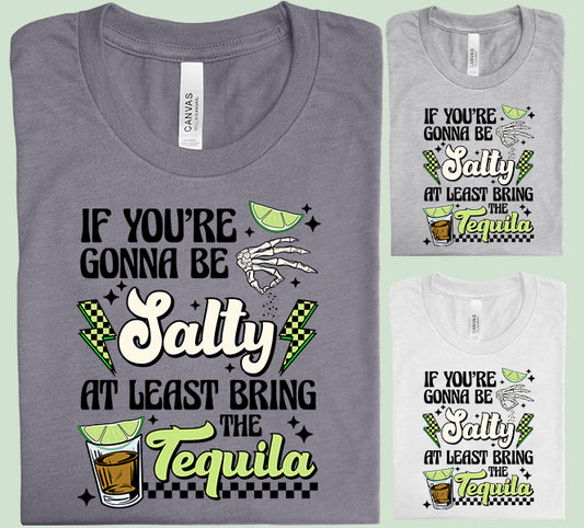 If You're Gonna Be Salty Graphic Tee