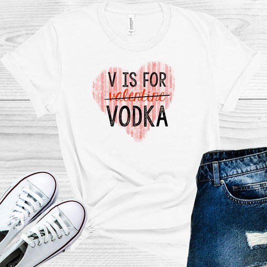 V Is For Vodka Graphic Tee Graphic Tee
